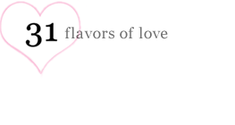 31 Flavors Of Love